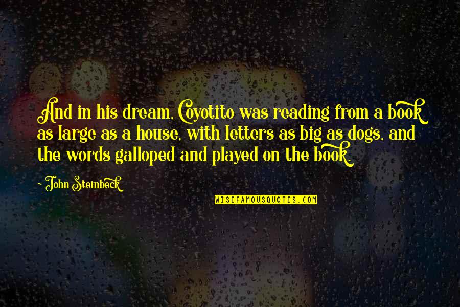 Azoffgrid Quotes By John Steinbeck: And in his dream, Coyotito was reading from