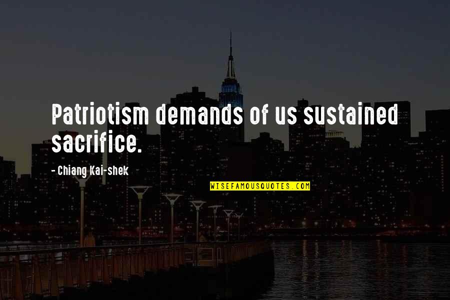 Azonban Vagy Quotes By Chiang Kai-shek: Patriotism demands of us sustained sacrifice. Azonban Vagy Quotes By Chiang Kai-shek: Patriotism demands of us sustained sacrifice.