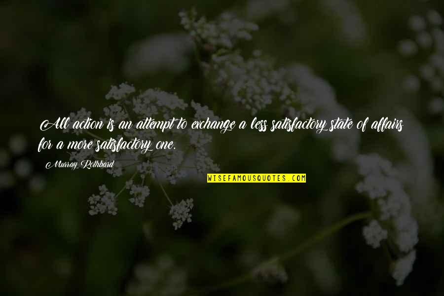 Azotan Potasu Quotes By Murray Rothbard: All action is an attempt to exchange a
