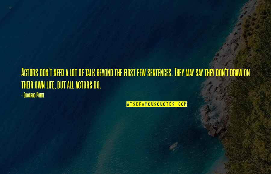 Azotaron Quotes By Edoardo Ponti: Actors don't need a lot of talk beyond