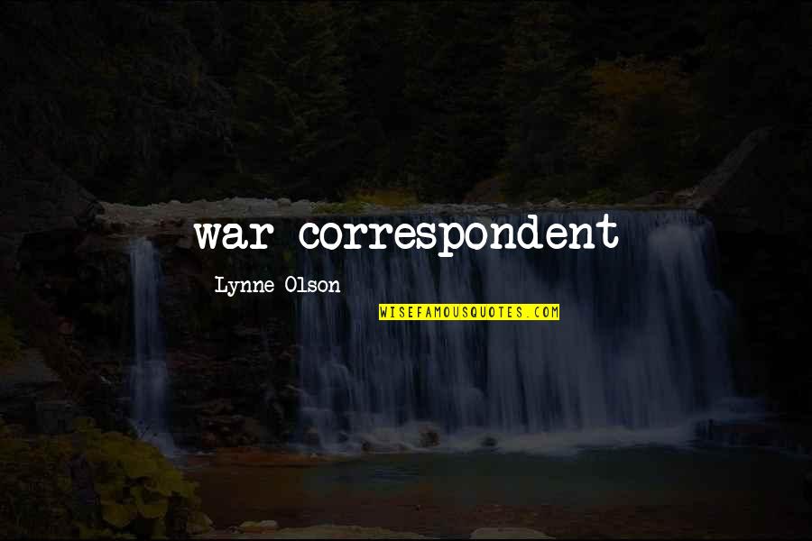 Azov Film Quotes By Lynne Olson: war correspondent