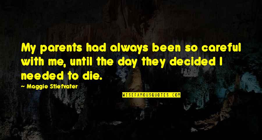 Azov Film Quotes By Maggie Stiefvater: My parents had always been so careful with