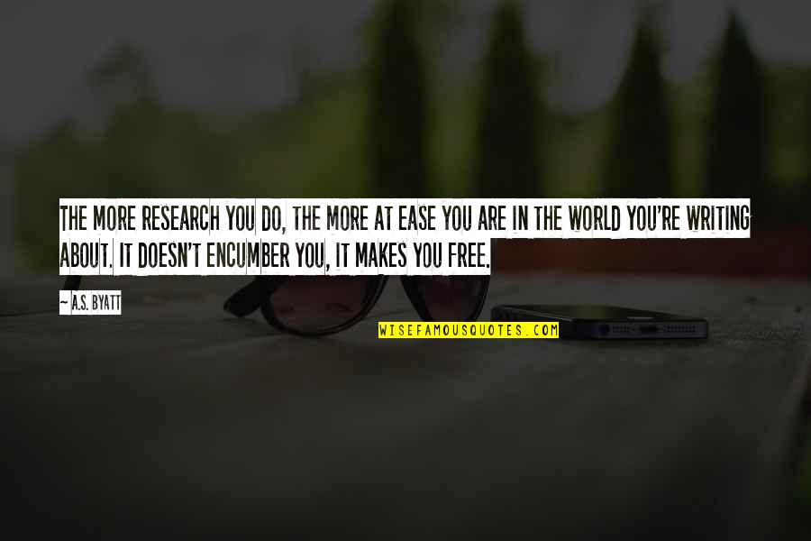 Azrael Lucifer Quotes By A.S. Byatt: The more research you do, the more at
