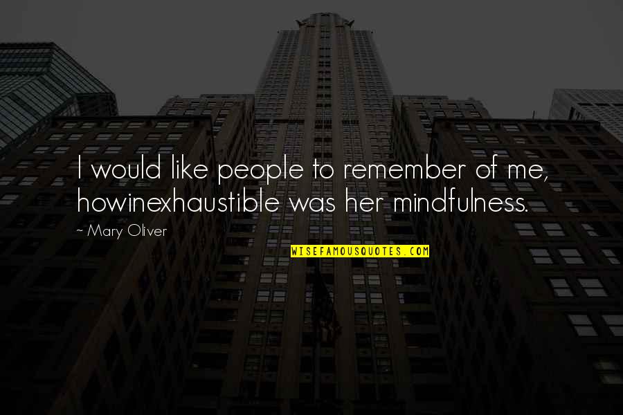 Azrael Lucifer Quotes By Mary Oliver: I would like people to remember of me,