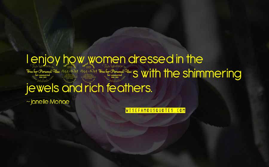 Aztec God Quotes By Janelle Monae: I enjoy how women dressed in the 1920s Aztec God Quotes By Janelle Monae: I enjoy how women dressed in the 1920s