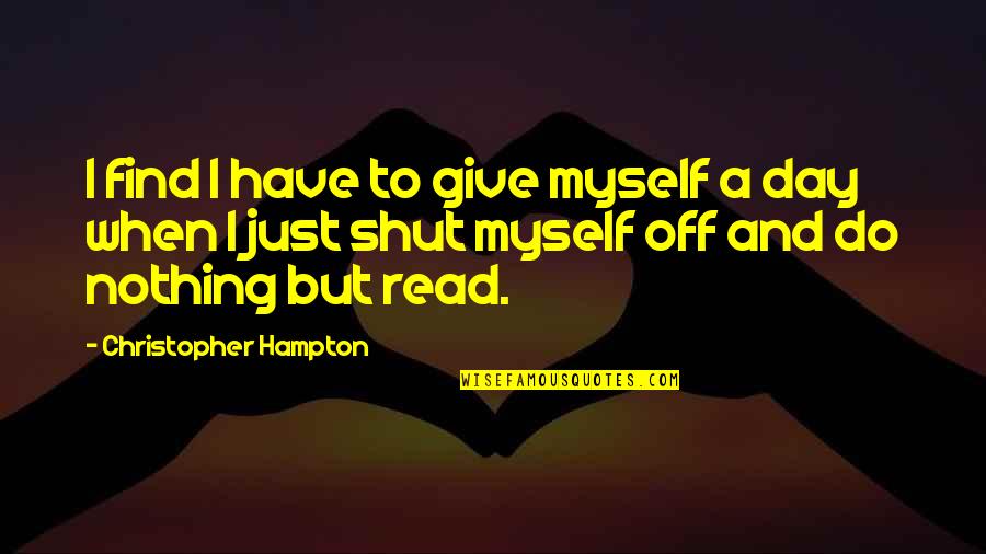 Aztecan Drums Quotes By Christopher Hampton: I find I have to give myself a