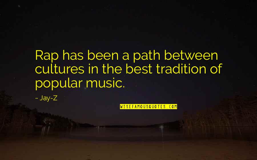 Aztecs Mythology Quotes By Jay-Z: Rap has been a path between cultures in