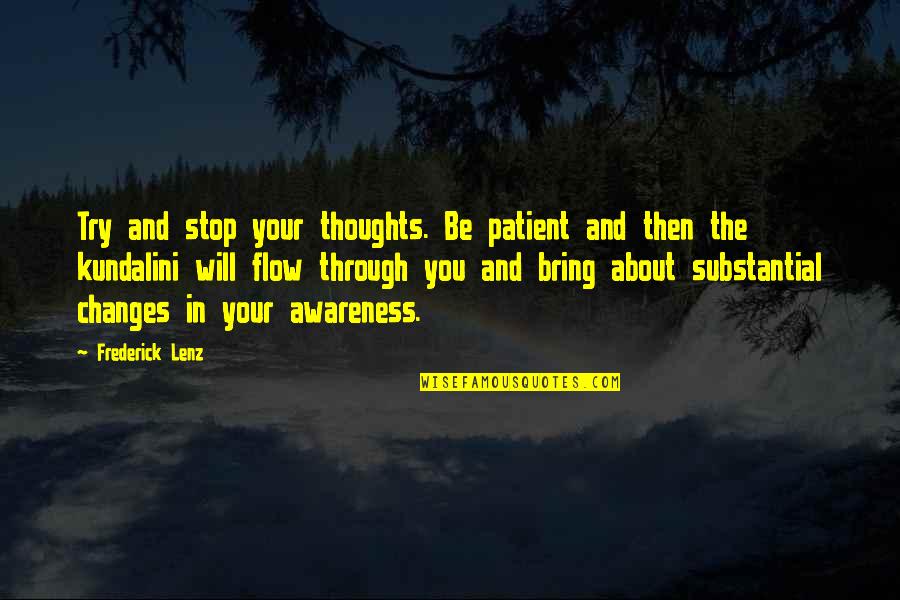 Azuela's Quotes By Frederick Lenz: Try and stop your thoughts. Be patient and