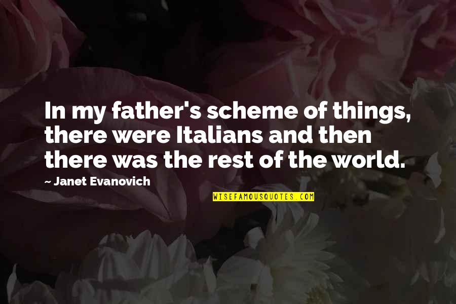 Azuka Star Quotes By Janet Evanovich: In my father's scheme of things, there were