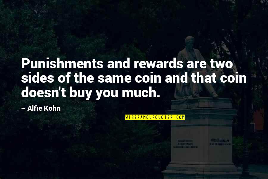 Azulado In English Quotes By Alfie Kohn: Punishments and rewards are two sides of the