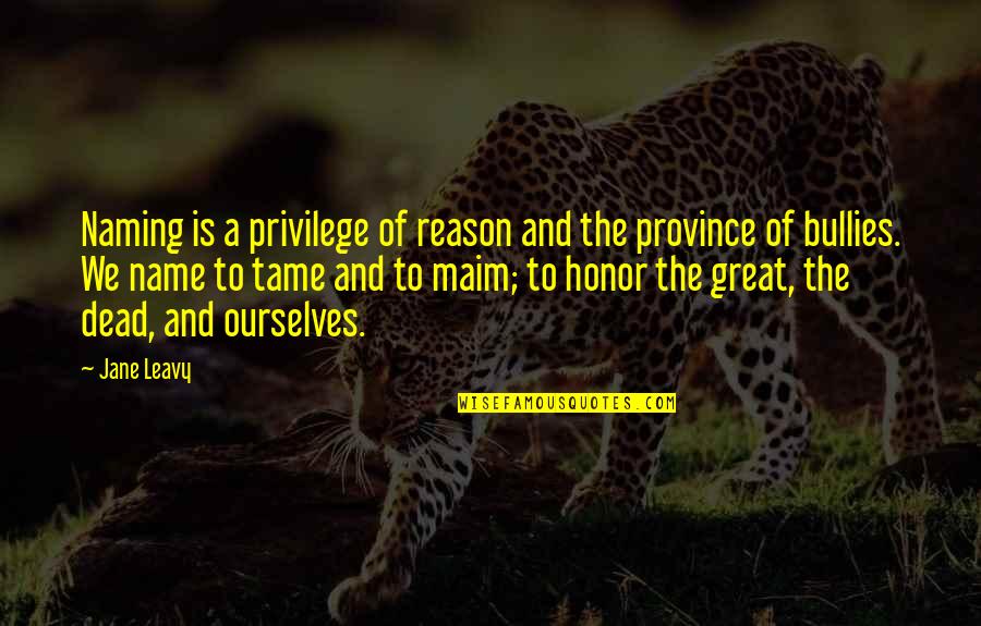 Azuras Shrine Quotes By Jane Leavy: Naming is a privilege of reason and the Azuras Shrine Quotes By Jane Leavy: Naming is a privilege of reason and the