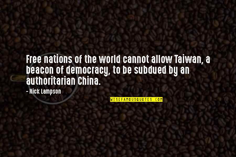 Azureus Vuze Quotes By Nick Lampson: Free nations of the world cannot allow Taiwan,