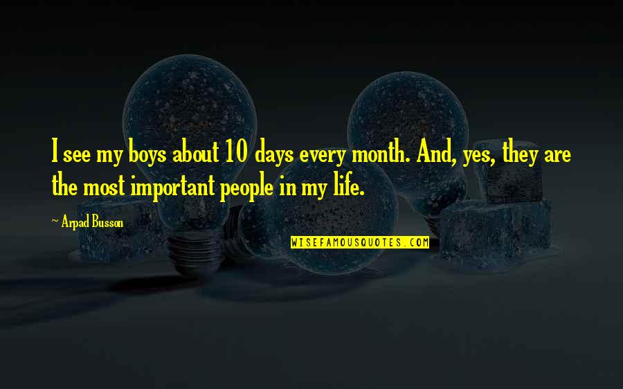 Azureussoft Quotes By Arpad Busson: I see my boys about 10 days every Azureussoft Quotes By Arpad Busson: I see my boys about 10 days every