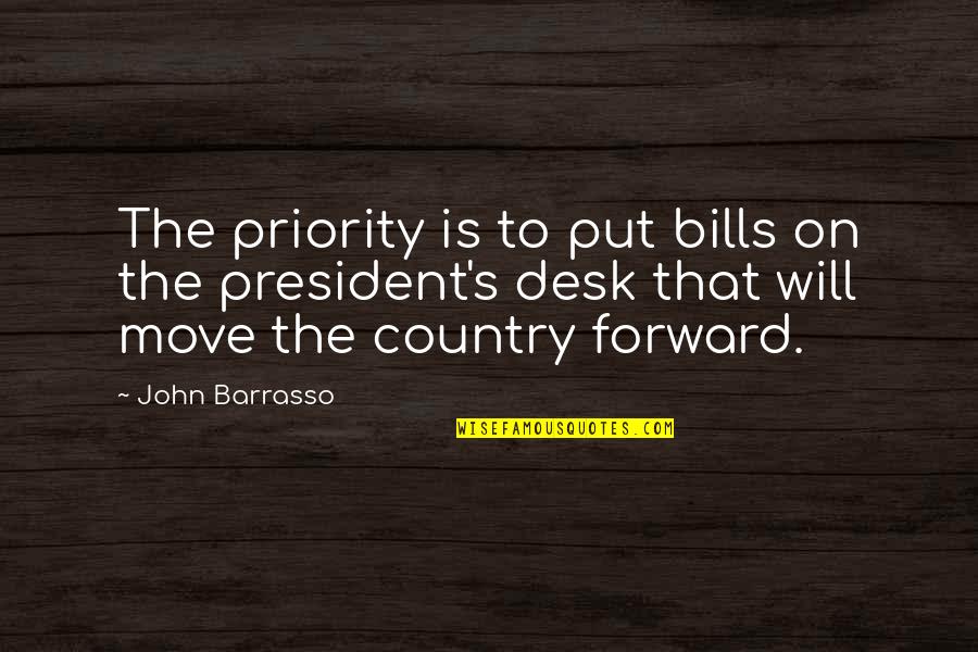 Azza Quotes By John Barrasso: The priority is to put bills on the