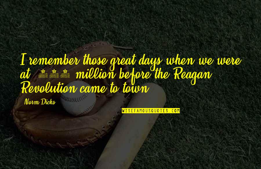 Azzardo Rasvjeta Quotes By Norm Dicks: I remember those great days when we were