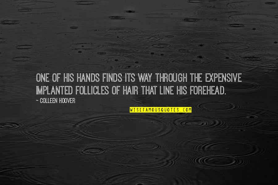 Azzolini Quotes By Colleen Hoover: One of his hands finds its way through Azzolini Quotes By Colleen Hoover: One of his hands finds its way through