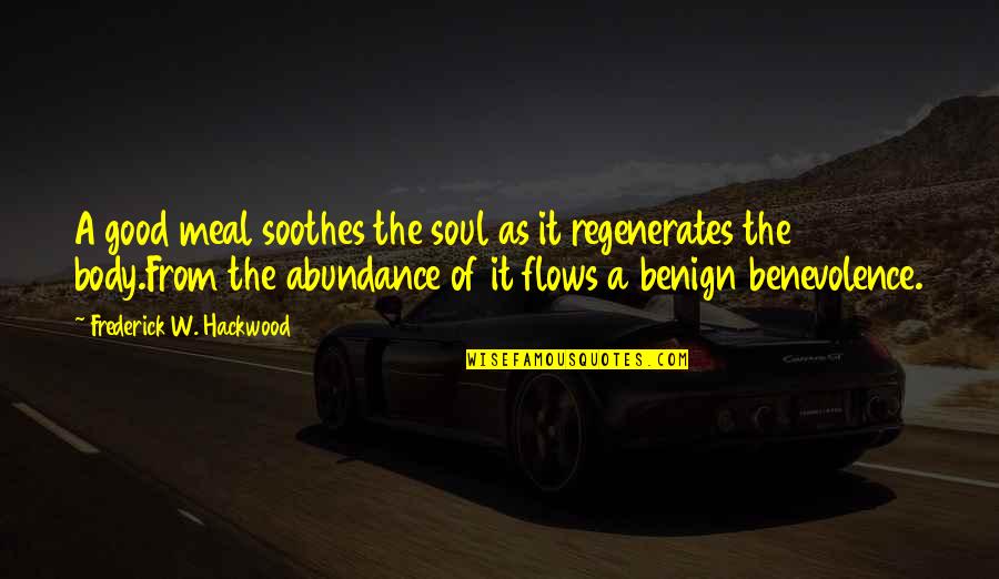 Azzurrine U19 Quotes By Frederick W. Hackwood: A good meal soothes the soul as it