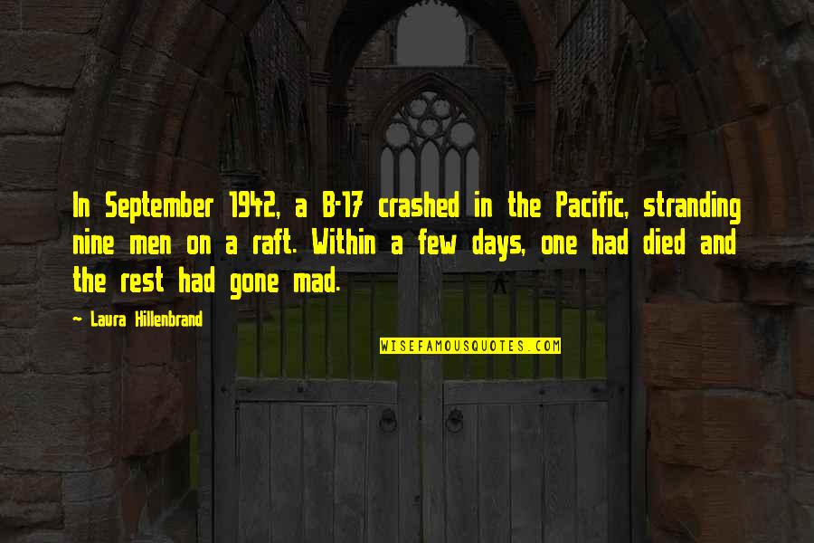 B-17 Quotes By Laura Hillenbrand: In September 1942, a B-17 crashed in the