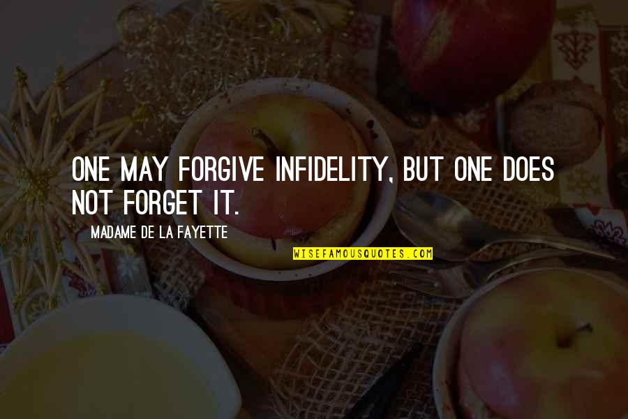 B Arnaise Sauce Quotes By Madame De La Fayette: One may forgive infidelity, but one does not B Arnaise Sauce Quotes By Madame De La Fayette: One may forgive infidelity, but one does not