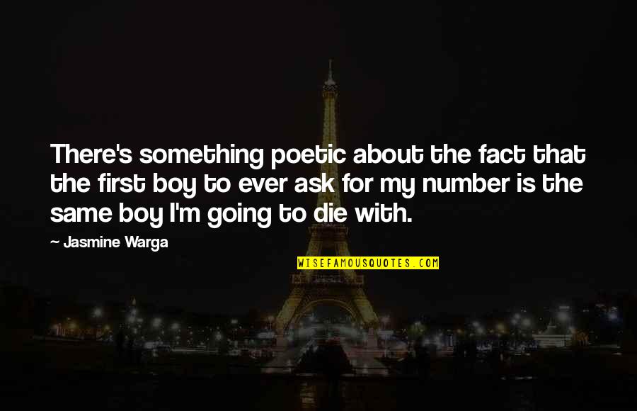 B Boy Quotes By Jasmine Warga: There's something poetic about the fact that the