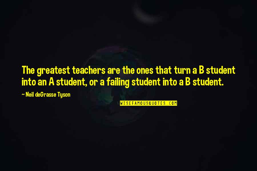 B.com Students Quotes By Neil DeGrasse Tyson: The greatest teachers are the ones that turn