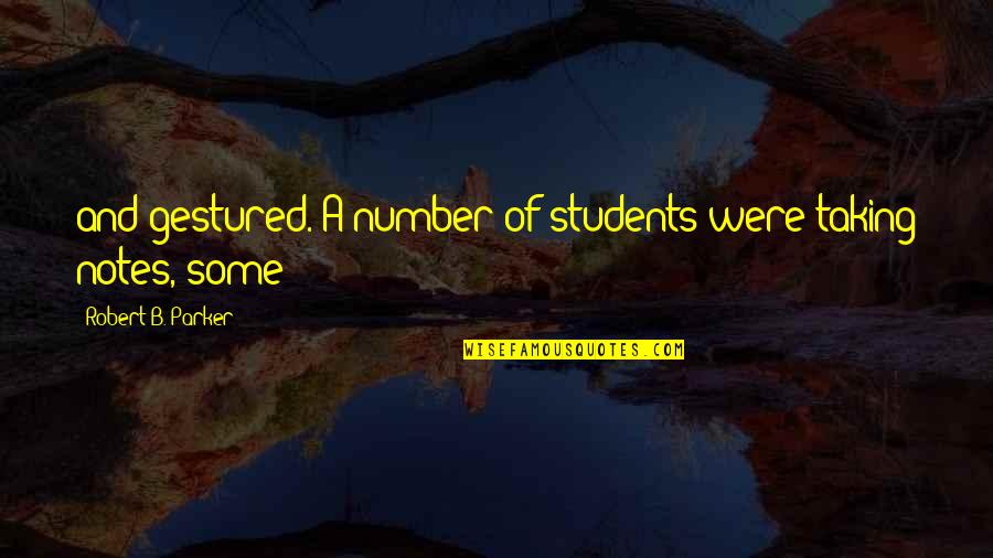 B.com Students Quotes By Robert B. Parker: and gestured. A number of students were taking B.com Students Quotes By Robert B. Parker: and gestured. A number of students were taking