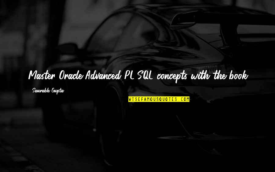 B J Gupta Quotes By Saurabh Gupta: Master Oracle Advanced PL/SQL concepts with the book B J Gupta Quotes By Saurabh Gupta: Master Oracle Advanced PL/SQL concepts with the book