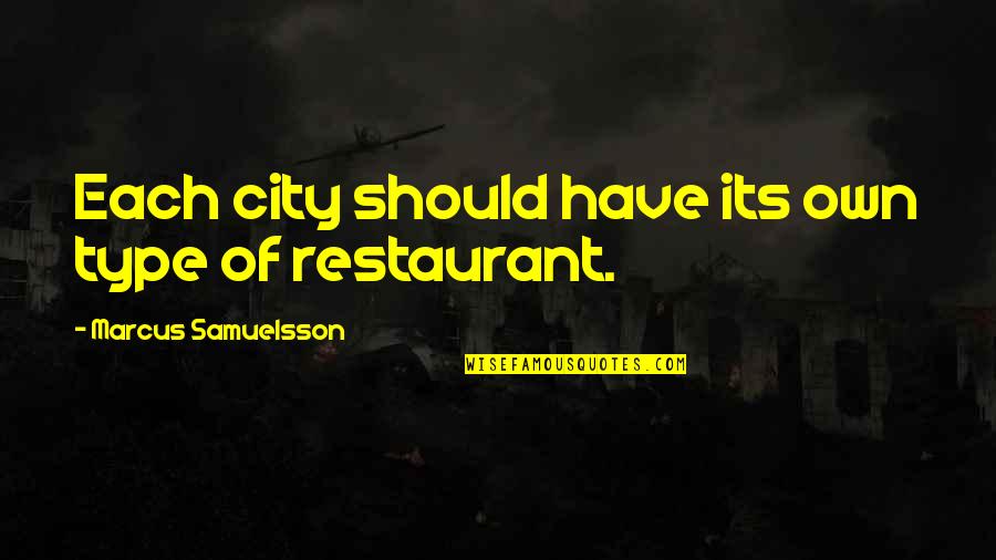B J Restaurant Quotes By Marcus Samuelsson: Each city should have its own type of