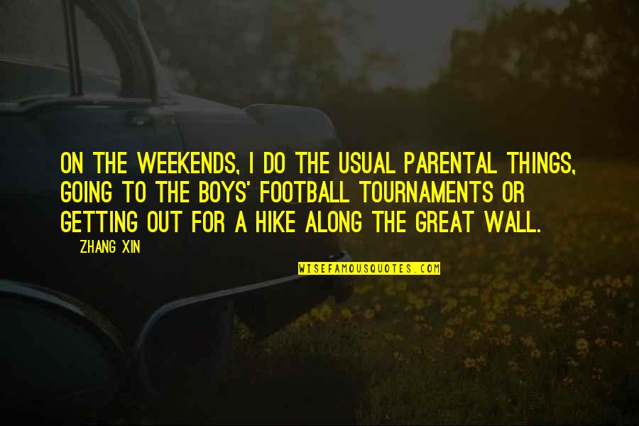 B&m Wall Quotes By Zhang Xin: On the weekends, I do the usual parental
