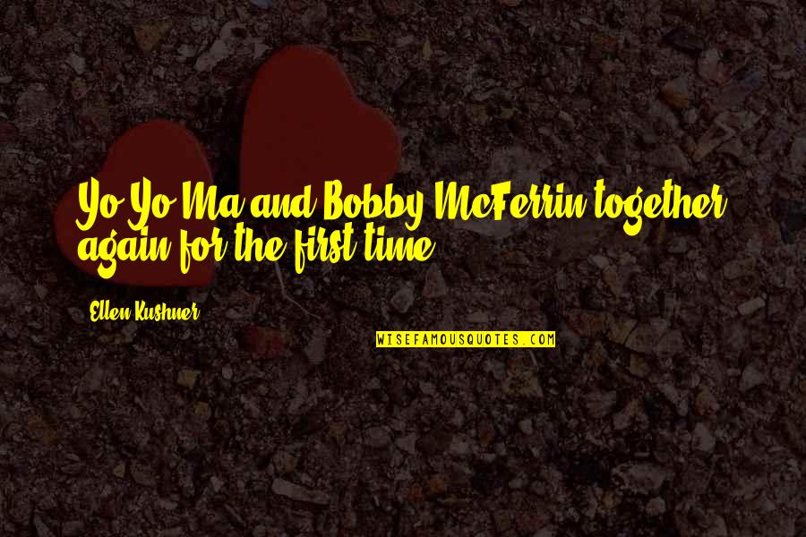 B Mcferrin Quotes By Ellen Kushner: Yo-Yo Ma and Bobby McFerrin together again for