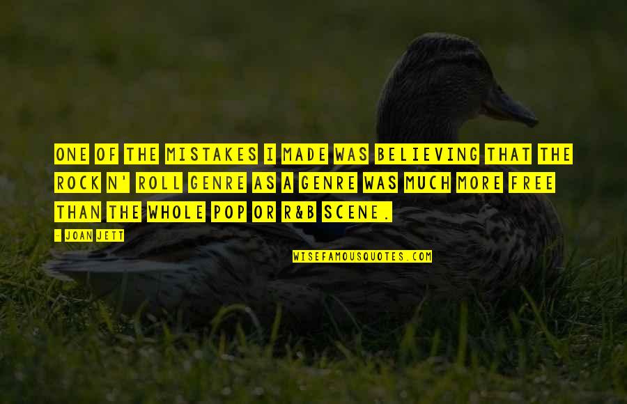 B N Quotes By Joan Jett: One of the mistakes I made was believing B N Quotes By Joan Jett: One of the mistakes I made was believing