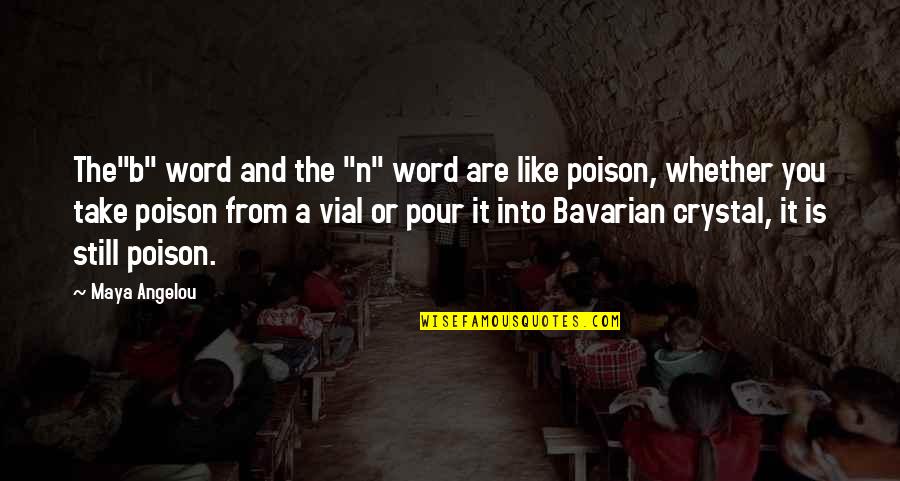 B N Quotes By Maya Angelou: The"b" word and the "n" word are like B N Quotes By Maya Angelou: The"b" word and the "n" word are like