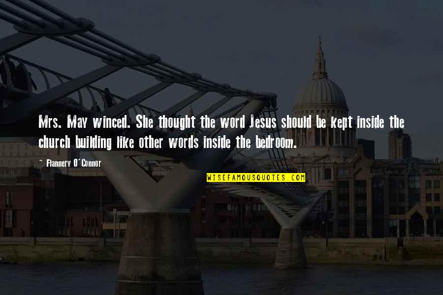 B.o.s Quotes By Flannery O'Connor: Mrs. May winced. She thought the word Jesus B.o.s Quotes By Flannery O'Connor: Mrs. May winced. She thought the word Jesus
