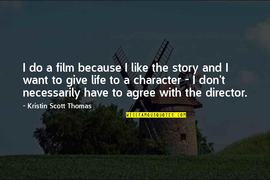 B Scame Single Grupo Niche Quotes By Kristin Scott Thomas: I do a film because I like the B Scame Single Grupo Niche Quotes By Kristin Scott Thomas: I do a film because I like the