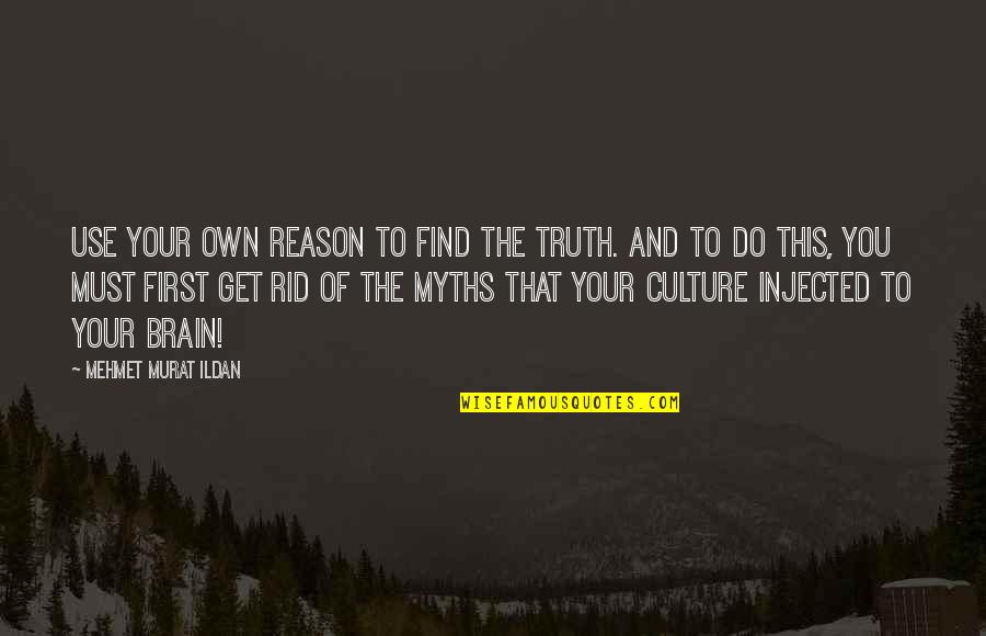 B T N Kadinlar Bunu Yapar Izle Quotes By Mehmet Murat Ildan: Use your own reason to find the truth. B T N Kadinlar Bunu Yapar Izle Quotes By Mehmet Murat Ildan: Use your own reason to find the truth.
