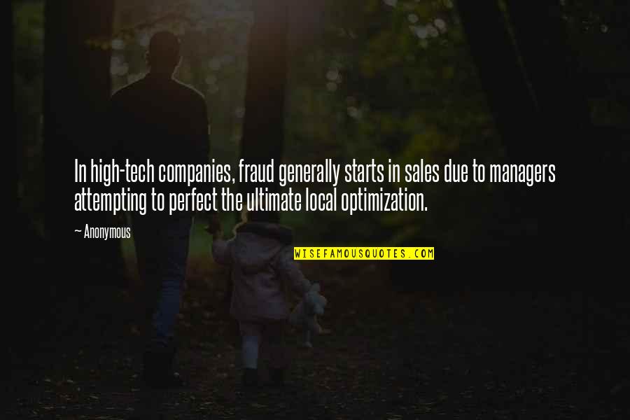 B Tech Quotes By Anonymous: In high-tech companies, fraud generally starts in sales
