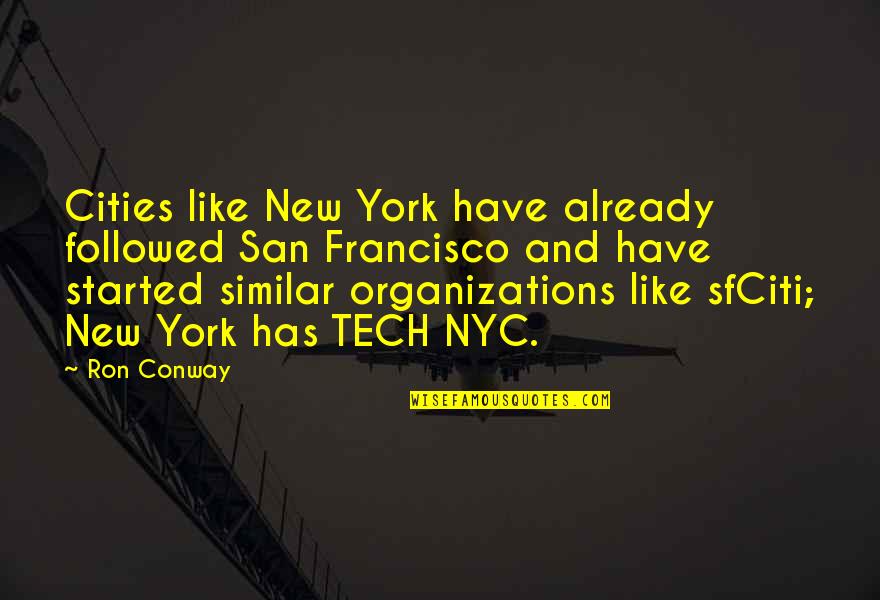 B Tech Quotes By Ron Conway: Cities like New York have already followed San