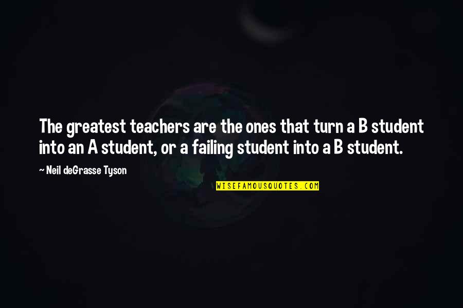 B.tech Students Quotes By Neil DeGrasse Tyson: The greatest teachers are the ones that turn