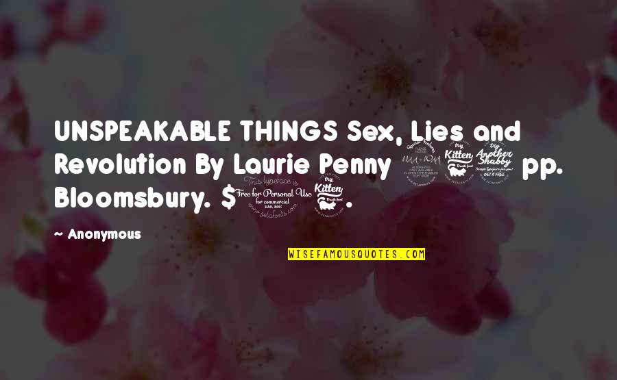 B Thorysuli Quotes By Anonymous: UNSPEAKABLE THINGS Sex, Lies and Revolution By Laurie