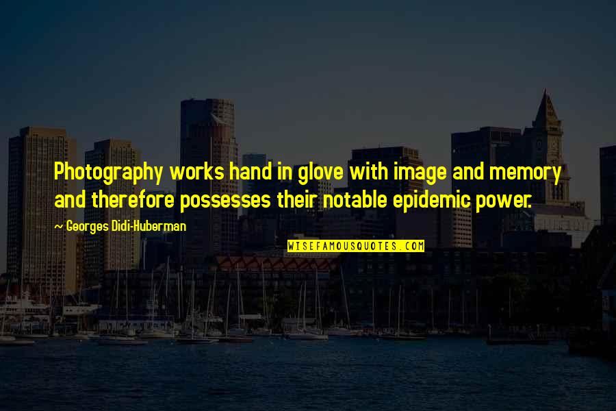 B&w Photography Quotes By Georges Didi-Huberman: Photography works hand in glove with image and