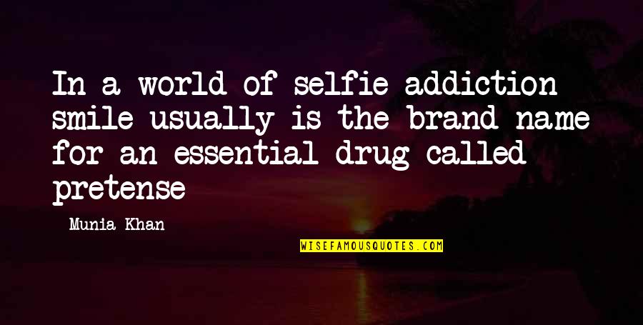 B & W Selfies Quotes By Munia Khan: In a world of selfie-addiction smile usually is