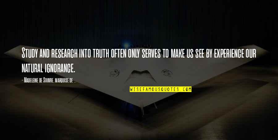B Zg Anta Quotes By Madeleine De Souvre, Marquise De ...: Study and research into truth often only serves