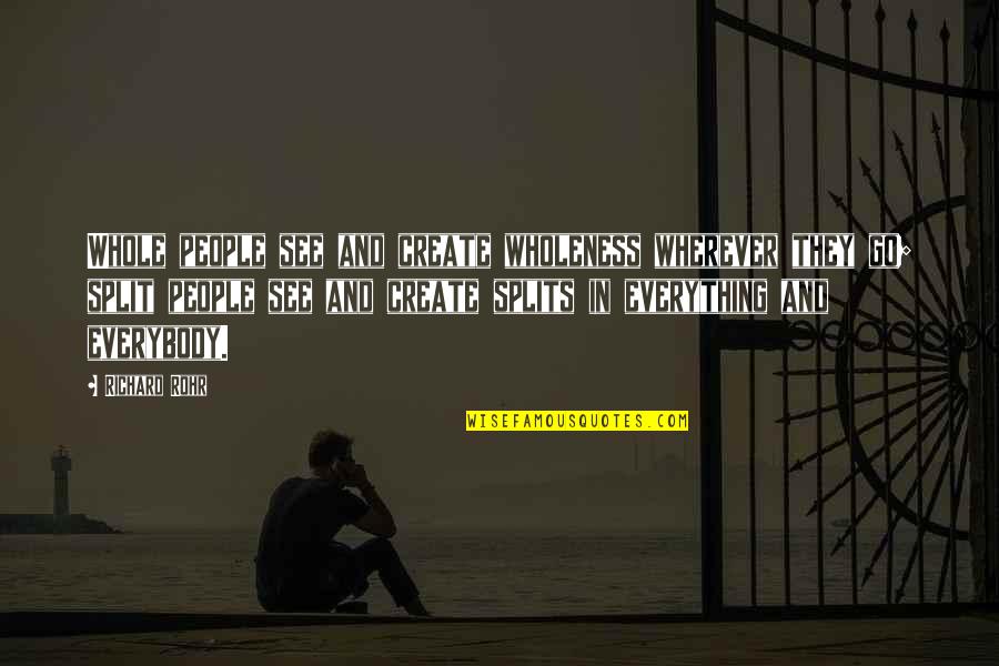 B1000 Portable Cyclone Quotes By Richard Rohr: Whole people see and create wholeness wherever they B1000 Portable Cyclone Quotes By Richard Rohr: Whole people see and create wholeness wherever they