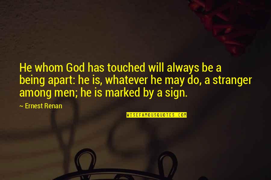 B1dekq000003 Quotes By Ernest Renan: He whom God has touched will always be B1dekq000003 Quotes By Ernest Renan: He whom God has touched will always be