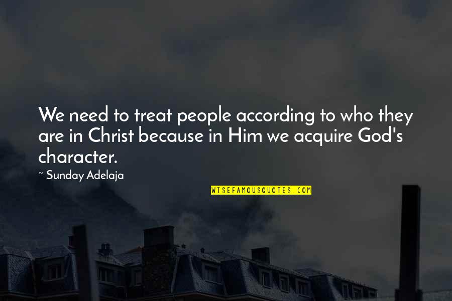 B1ma2414 Quotes By Sunday Adelaja: We need to treat people according to who