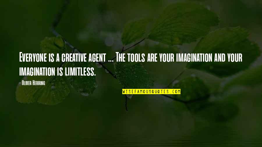 B1rs46 Quotes By Oliver Herring: Everyone is a creative agent ... The tools