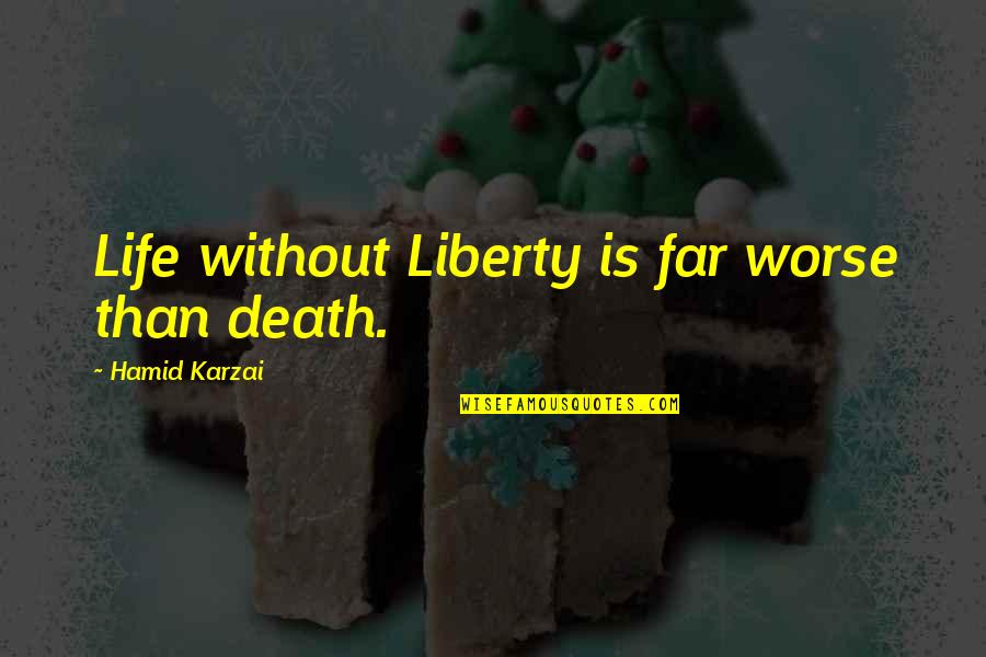 B1t Csgo Quotes By Hamid Karzai: Life without Liberty is far worse than death. B1t Csgo Quotes By Hamid Karzai: Life without Liberty is far worse than death.