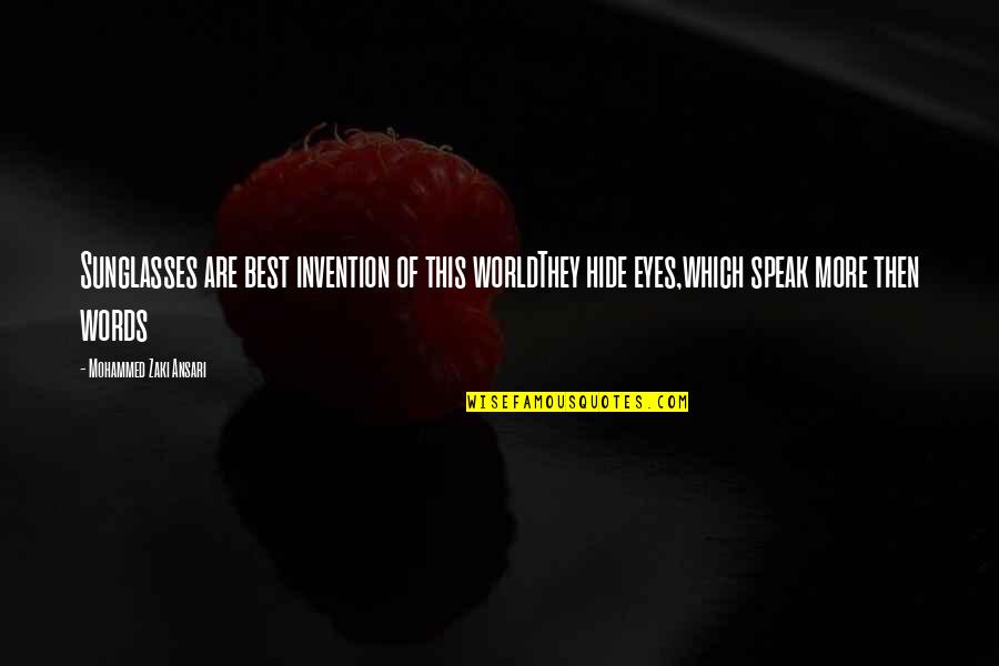 B1zlinks Quotes By Mohammed Zaki Ansari: Sunglasses are best invention of this worldThey hide B1zlinks Quotes By Mohammed Zaki Ansari: Sunglasses are best invention of this worldThey hide