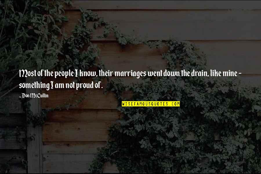 B6-13 Quotes By Don McCullin: Most of the people I know, their marriages B6-13 Quotes By Don McCullin: Most of the people I know, their marriages