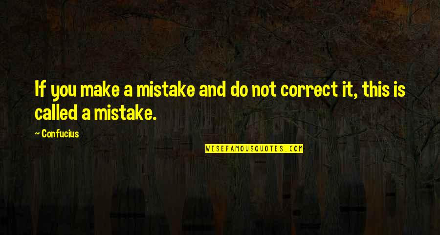 Baade 152 Quotes By Confucius: If you make a mistake and do not